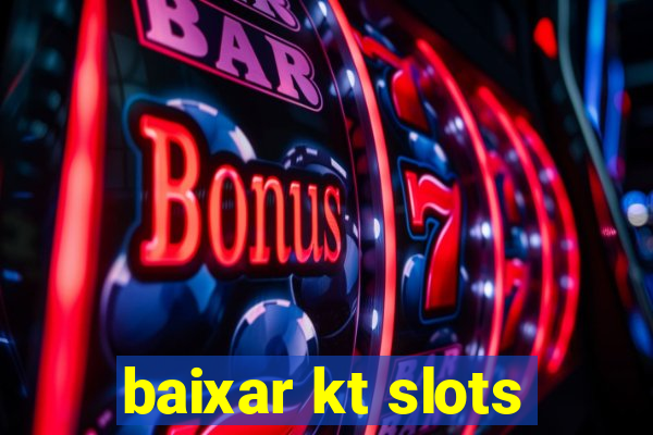 baixar kt slots